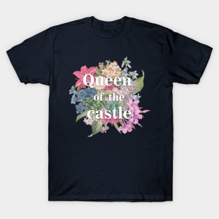 Queen of the Castle T-Shirt